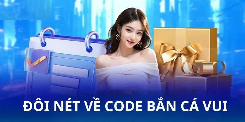 Đôi nét về code bắn cá vui