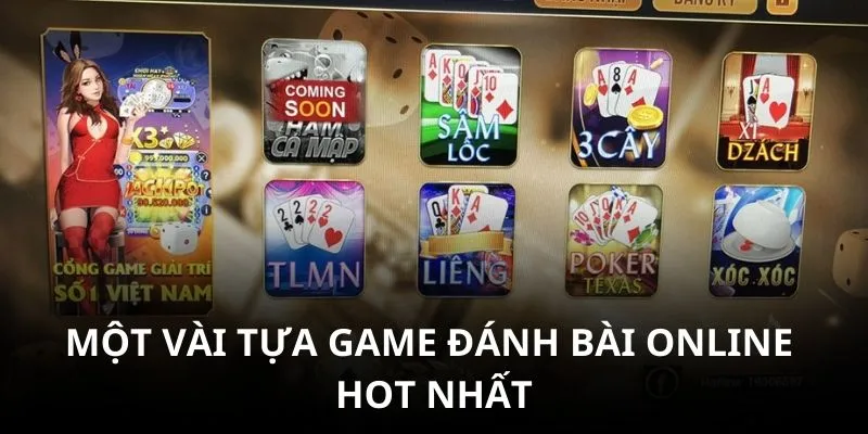 Một vài tựa game đánh bài online hot nhất
