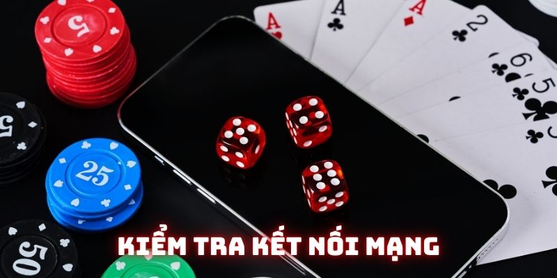 Kiểm tra kết nối mạng