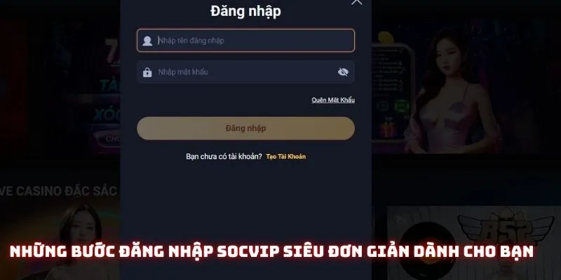 Những bước đăng nhập Socvip siêu đơn giản dành cho bạn