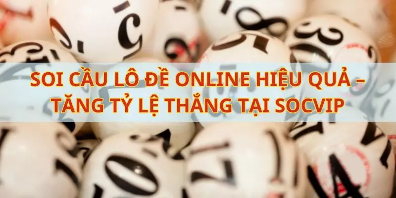 soi cau lo de online dai dien