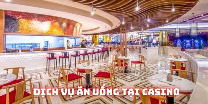 Dịch vụ ăn uống tại casino