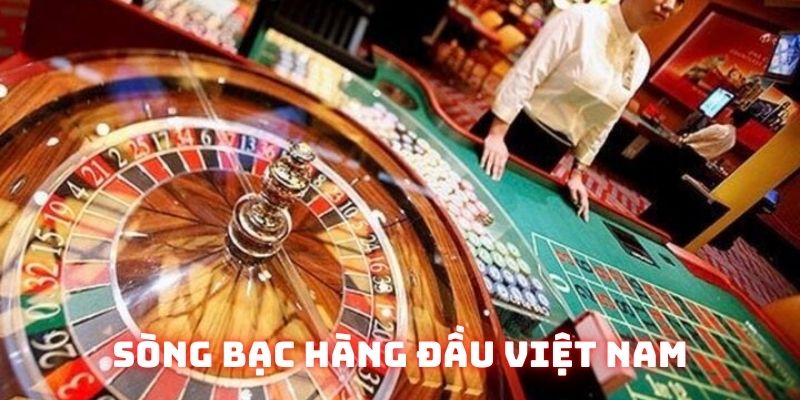 Sòng bạc hàng đầu Việt Nam