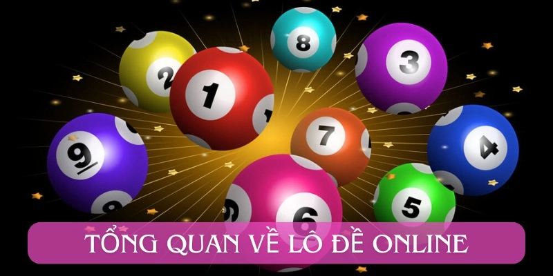 Tổng quan về lô đề online