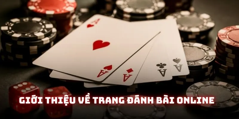 Giới thiệu về trang đánh bài online 