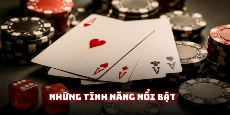 Những tính năng nổi bật tại trang đánh bài online 